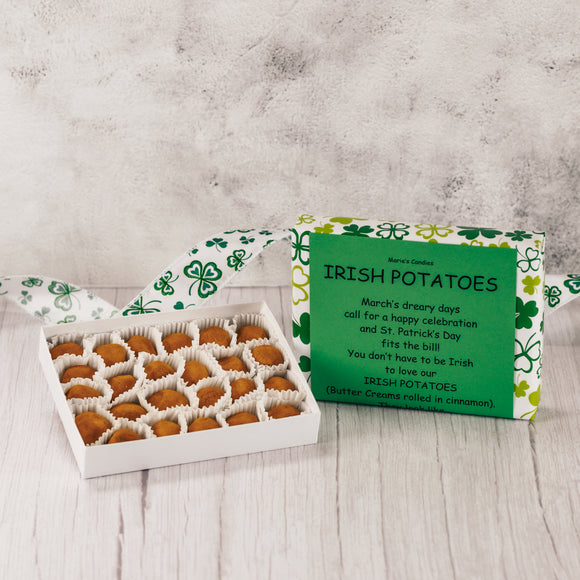 Made around St. Patrick's Day. A half pound box of Irish Potatoes - vanilla cream rolled in cinnamon. No Chocolate - non needed!